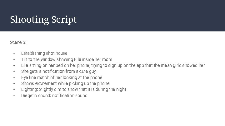 Shooting Script Scene 3: - Establishing shot house Tilt to the window showing Ella