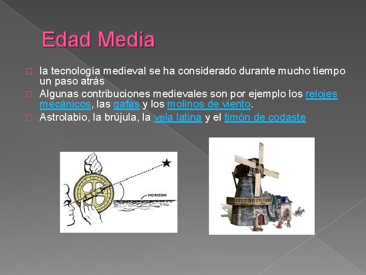 Edad Media la tecnología medieval se ha considerado durante mucho tiempo un paso atrás