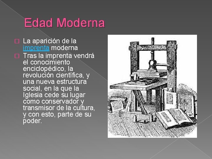 Edad Moderna La aparición de la imprenta moderna � Tras la imprenta vendrá el