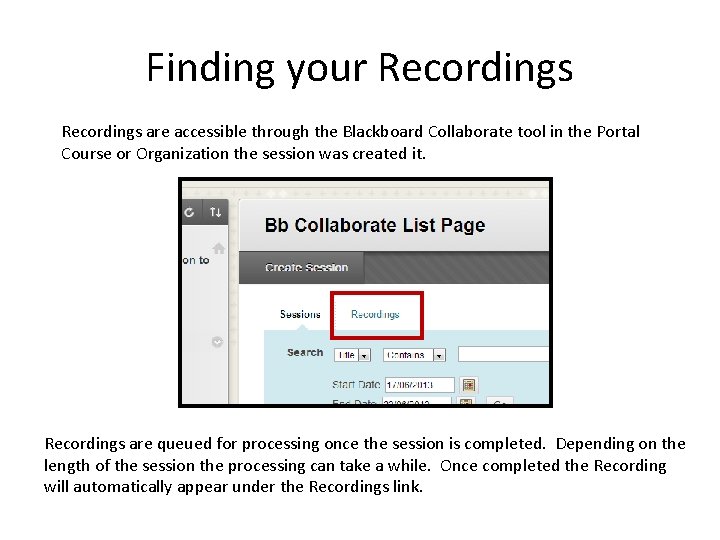 Finding your Recordings are accessible through the Blackboard Collaborate tool in the Portal Course