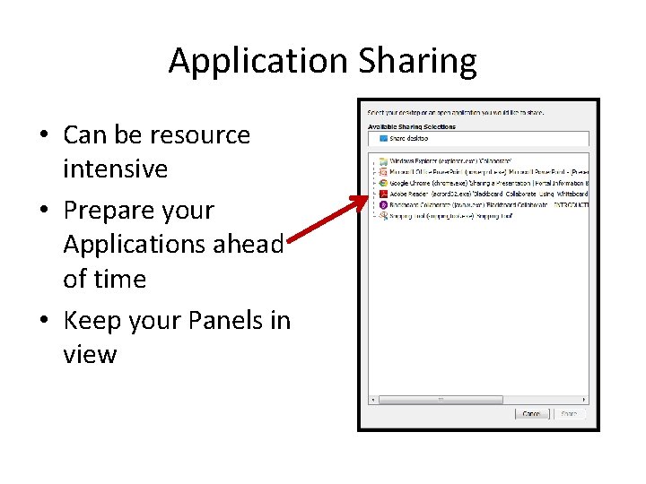 Application Sharing • Can be resource intensive • Prepare your Applications ahead of time