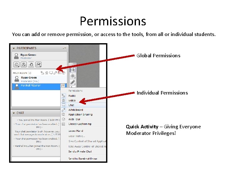 Permissions You can add or remove permission, or access to the tools, from all