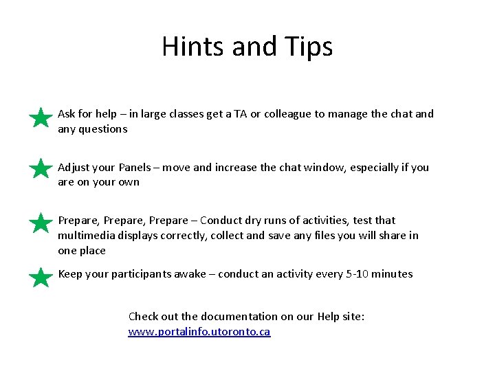 Hints and Tips Ask for help – in large classes get a TA or