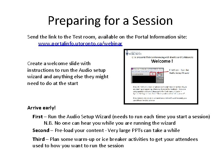 Preparing for a Session Send the link to the Test room, available on the