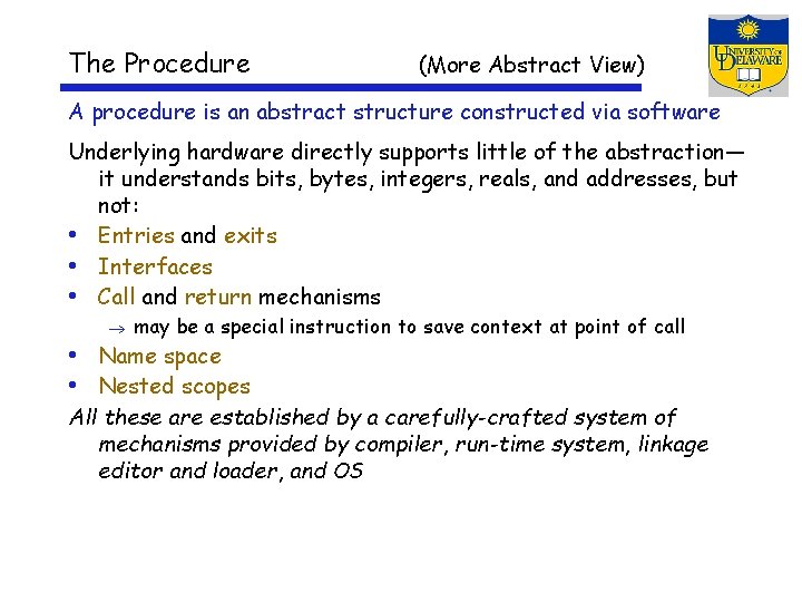 The Procedure (More Abstract View) A procedure is an abstract structure constructed via software