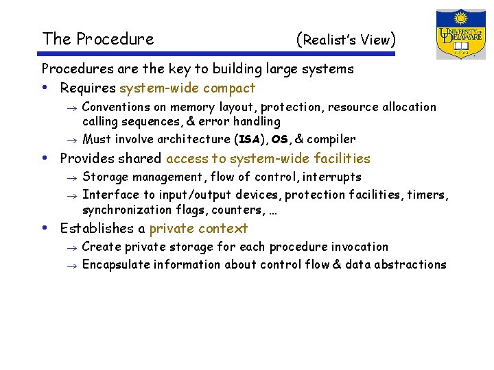 The Procedure ( Realist’s View) Procedures are the key to building large systems •