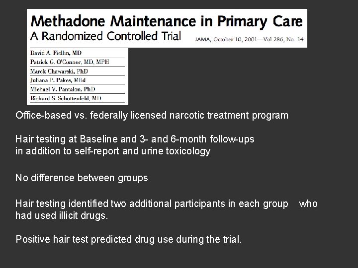 Office-based vs. federally licensed narcotic treatment program Hair testing at Baseline and 3 -