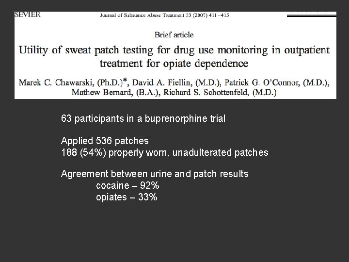 63 participants in a buprenorphine trial Applied 536 patches 188 (54%) properly worn, unadulterated