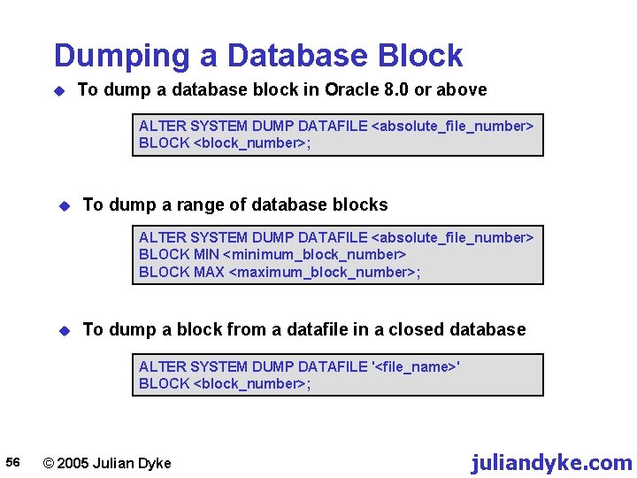 Dumping a Database Block u To dump a database block in Oracle 8. 0