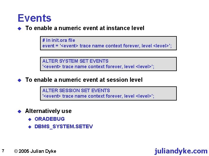 Events u To enable a numeric event at instance level # In init. ora