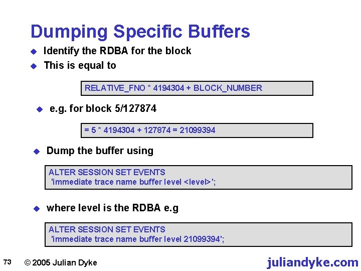 Dumping Specific Buffers u u Identify the RDBA for the block This is equal