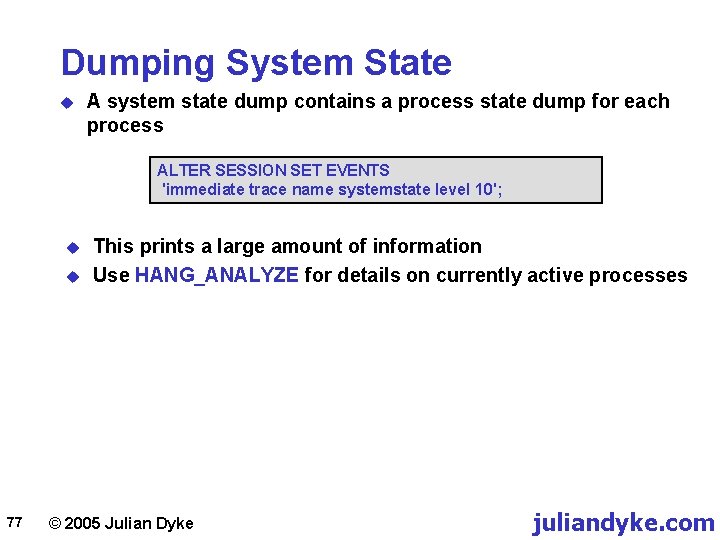 Dumping System State u A system state dump contains a process state dump for