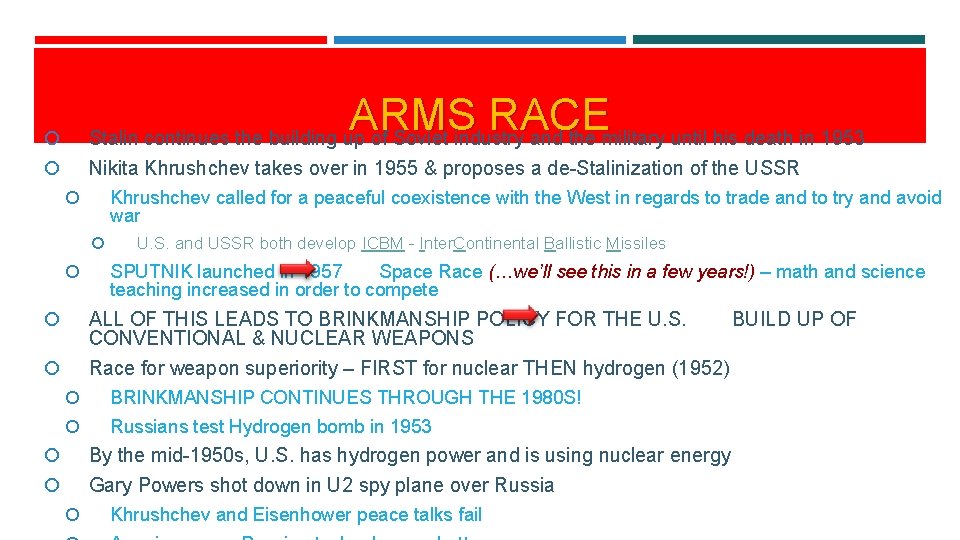  ARMS RACE Stalin continues the building up of Soviet industry and the military