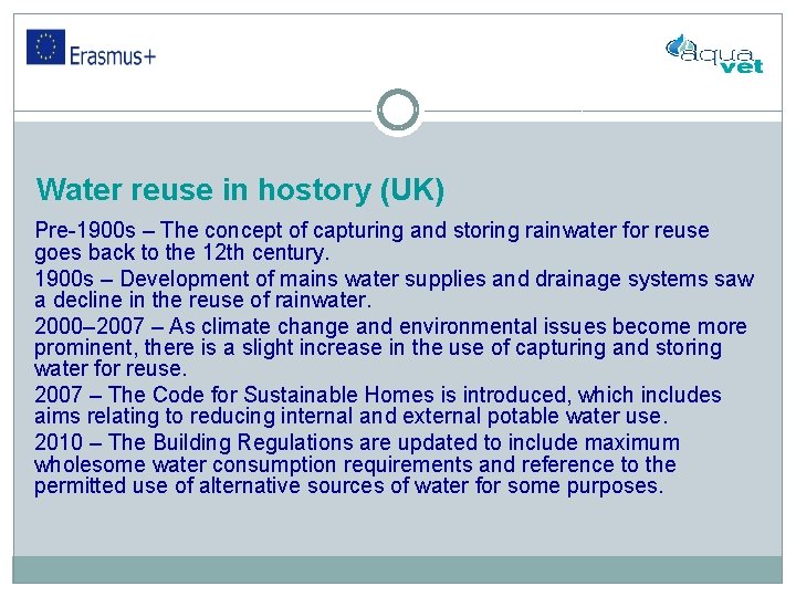 Water reuse in hostory (UK) Pre-1900 s – The concept of capturing and storing