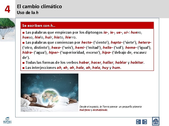 4 El cambio climático Uso de la h Se escriben con h… ■ Las