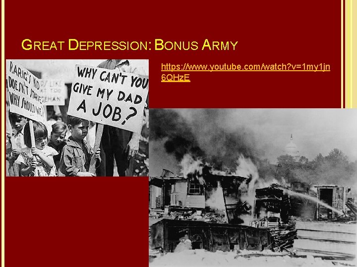 GREAT DEPRESSION: BONUS ARMY https: //www. youtube. com/watch? v=1 my 1 jn 6 QHz.