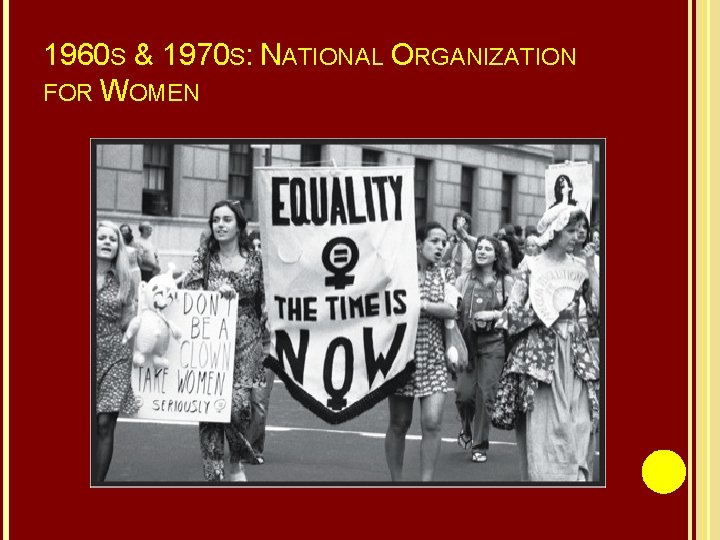 1960 S & 1970 S: NATIONAL ORGANIZATION FOR WOMEN 