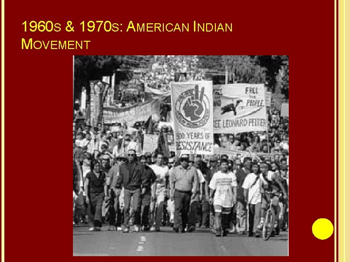 1960 S & 1970 S: AMERICAN INDIAN MOVEMENT 