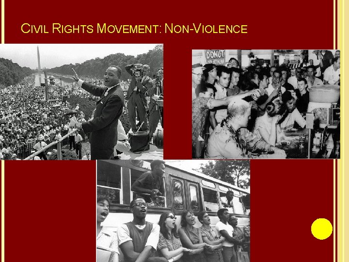 CIVIL RIGHTS MOVEMENT: NON-VIOLENCE 