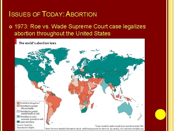 ISSUES OF TODAY: ABORTION 1973: Roe vs. Wade Supreme Court case legalizes abortion throughout