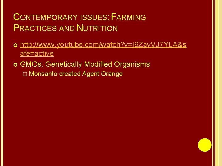 CONTEMPORARY ISSUES: FARMING PRACTICES AND NUTRITION http: //www. youtube. com/watch? v=I 6 Zav. VJ
