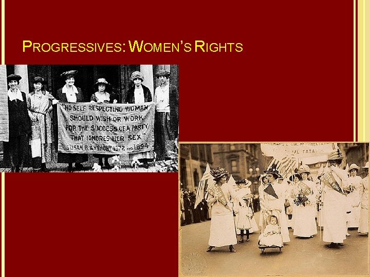PROGRESSIVES: WOMEN’S RIGHTS 