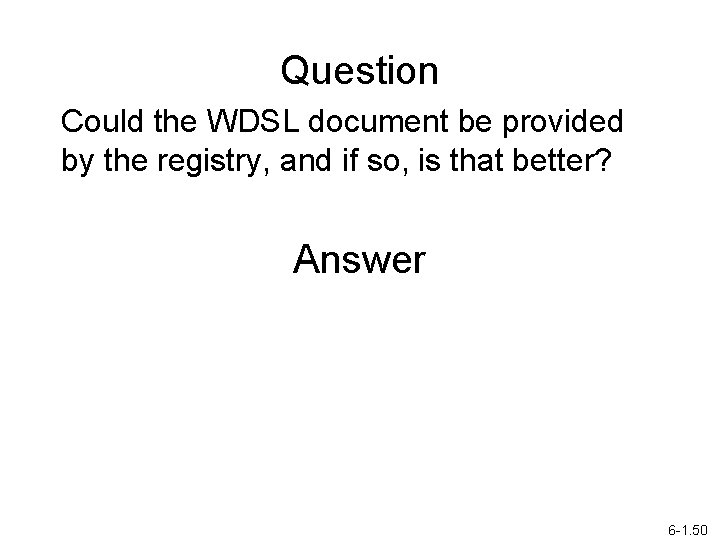 Question Could the WDSL document be provided by the registry, and if so, is