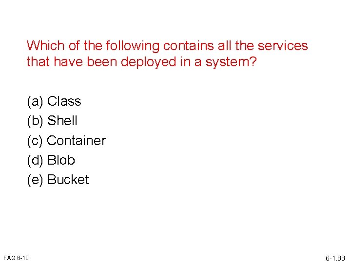 Which of the following contains all the services that have been deployed in a