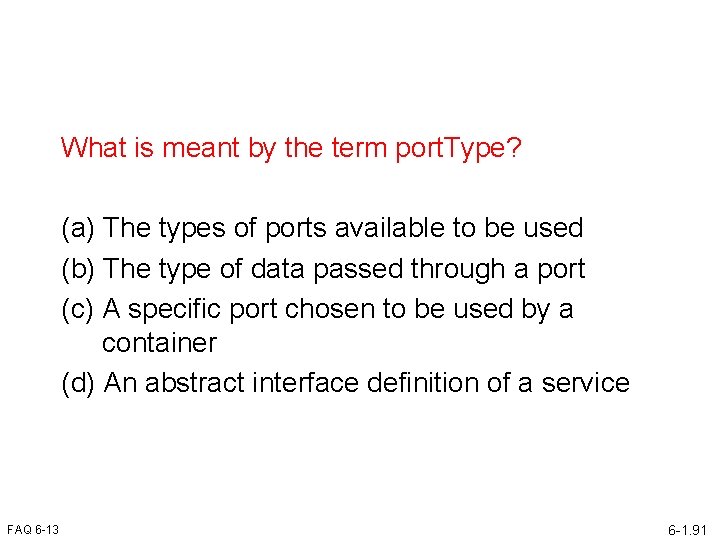 What is meant by the term port. Type? (a) The types of ports available