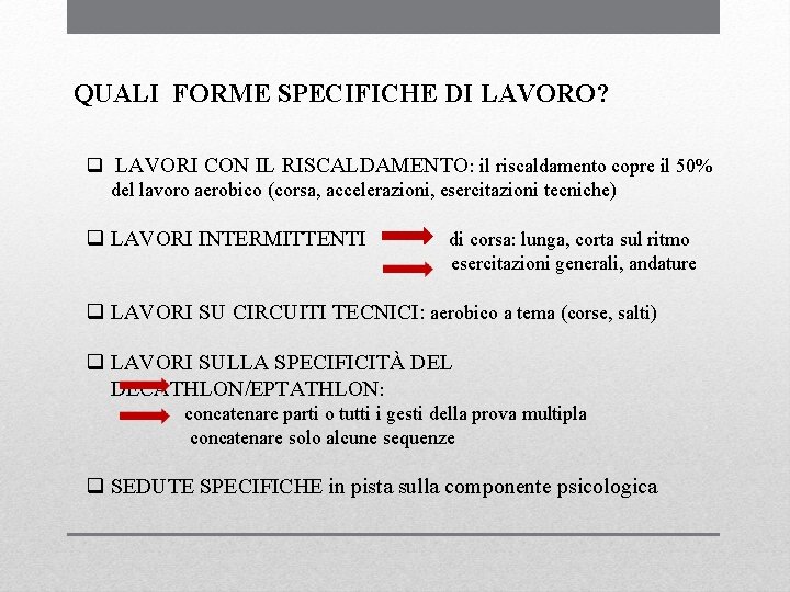 QUALI FORME SPECIFICHE DI LAVORO? q LAVORI CON IL RISCALDAMENTO: il riscaldamento copre il