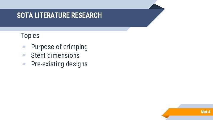 SOTA LITERATURE RESEARCH Topics ▰ Purpose of crimping ▰ Stent dimensions ▰ Pre-existing designs