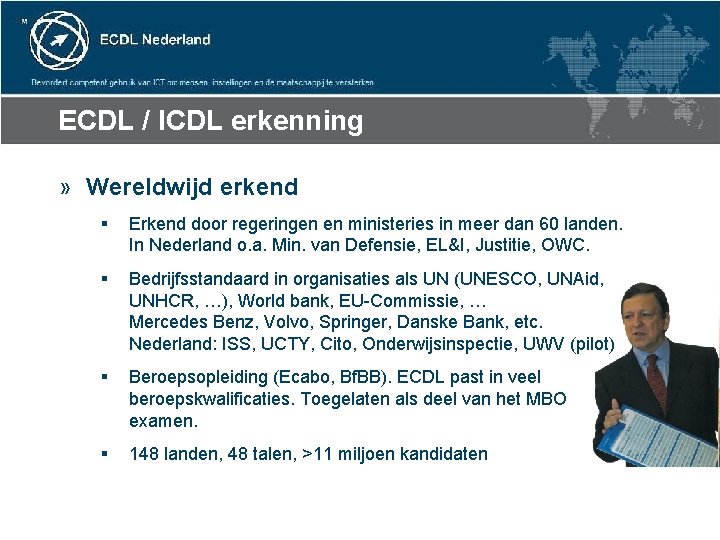 ECDL / ICDL erkenning » Wereldwijd erkend § Erkend door regeringen en ministeries in