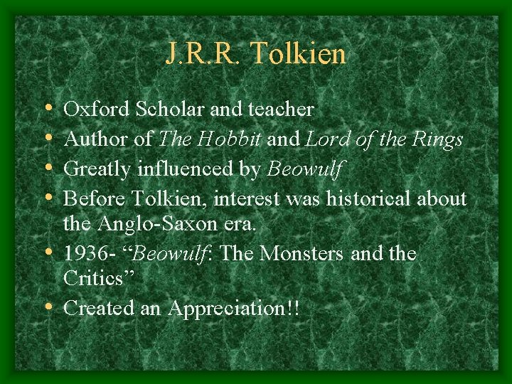 J. R. R. Tolkien • • Oxford Scholar and teacher Author of The Hobbit