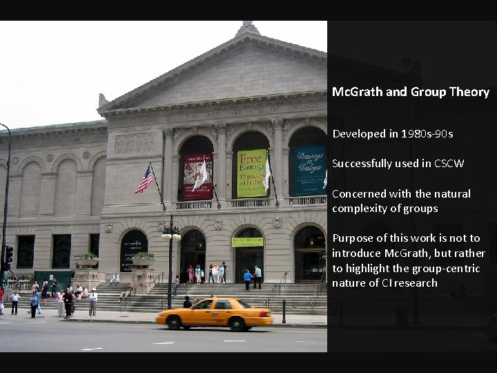 Mc. Grath and Group Theory Developed in 1980 s-90 s Successfully used in CSCW