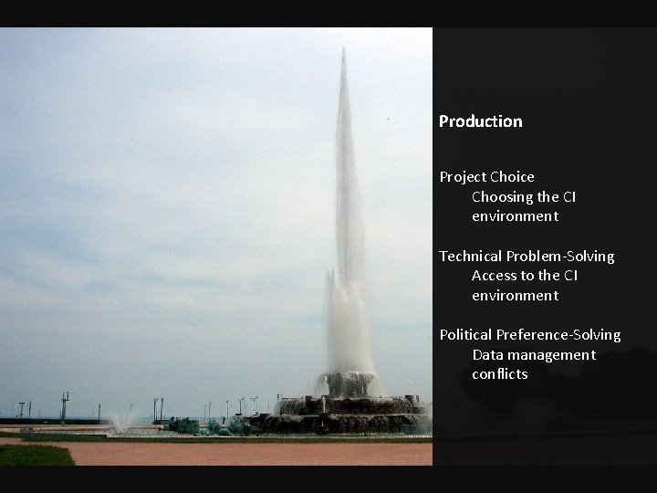 Production Project Choice Choosing the CI environment Technical Problem-Solving Access to the CI environment