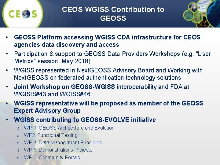 CEOS WGISS Contribution to GEOSS • GEOSS Platform accessing WGISS CDA infrastructure for CEOS