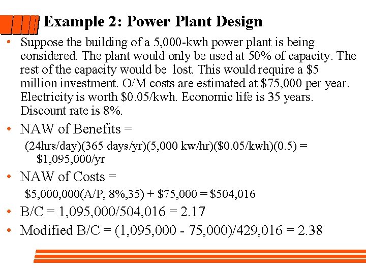 Example 2: Power Plant Design • Suppose the building of a 5, 000 -kwh