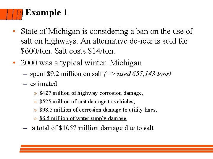 Example 1 • State of Michigan is considering a ban on the use of