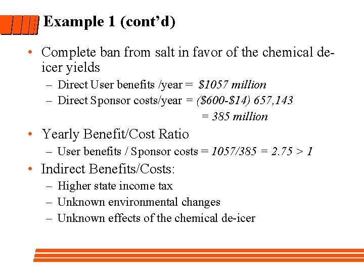 Example 1 (cont’d) • Complete ban from salt in favor of the chemical deicer