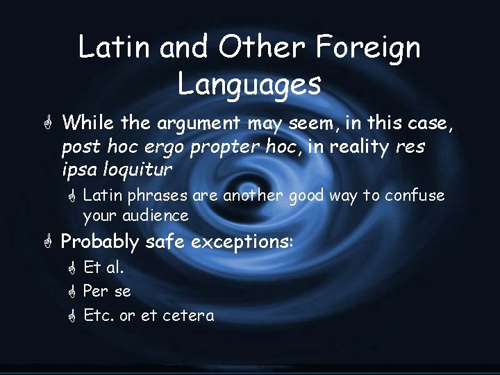 Latin and Other Foreign Languages G While the argument may seem, in this case,