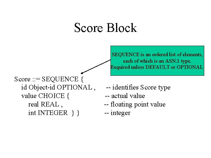 Score Block SEQUENCE is an ordered list of elements, each of which is an