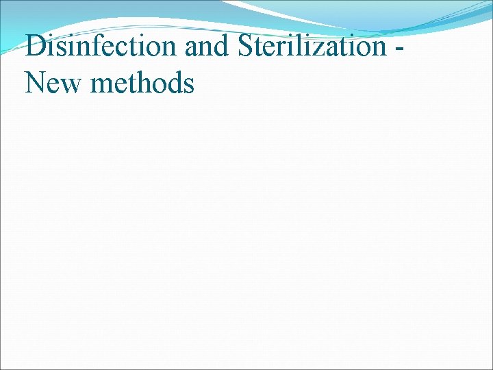 Disinfection and Sterilization New methods 