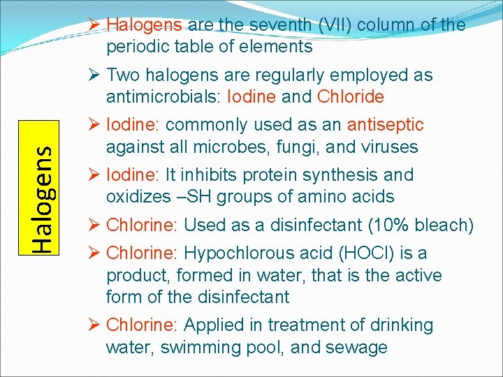 Ø Halogens are the seventh (VII) column of the periodic table of elements Halogens