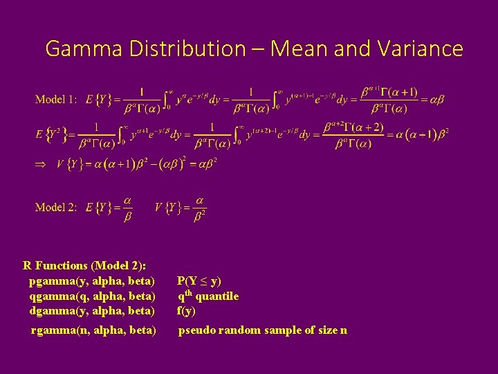 Gamma Distribution – Mean and Variance R Functions (Model 2): pgamma(y, alpha, beta) qgamma(q,