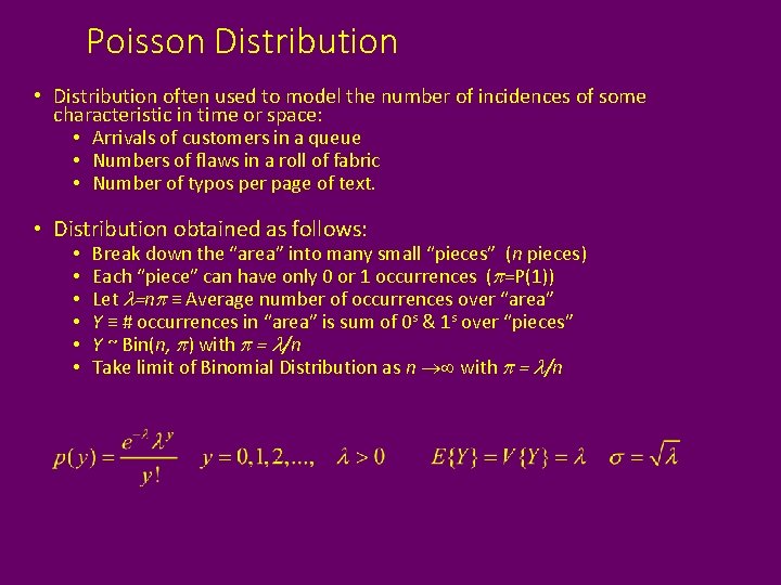 Poisson Distribution • Distribution often used to model the number of incidences of some
