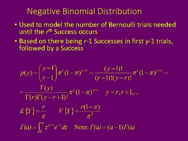 Negative Binomial Distribution • Used to model the number of Bernoulli trials needed until