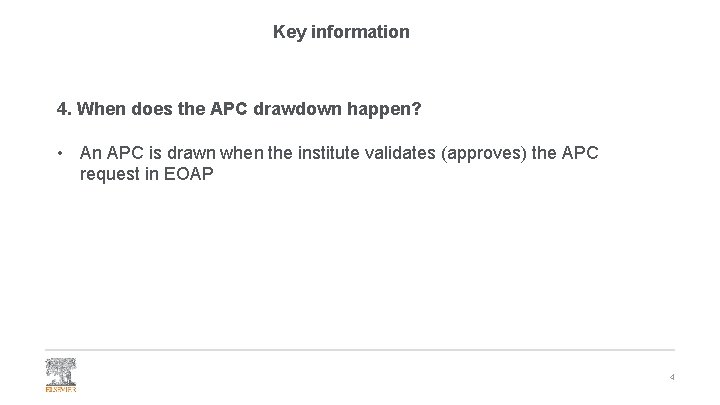 Key information 4. When does the APC drawdown happen? • An APC is drawn