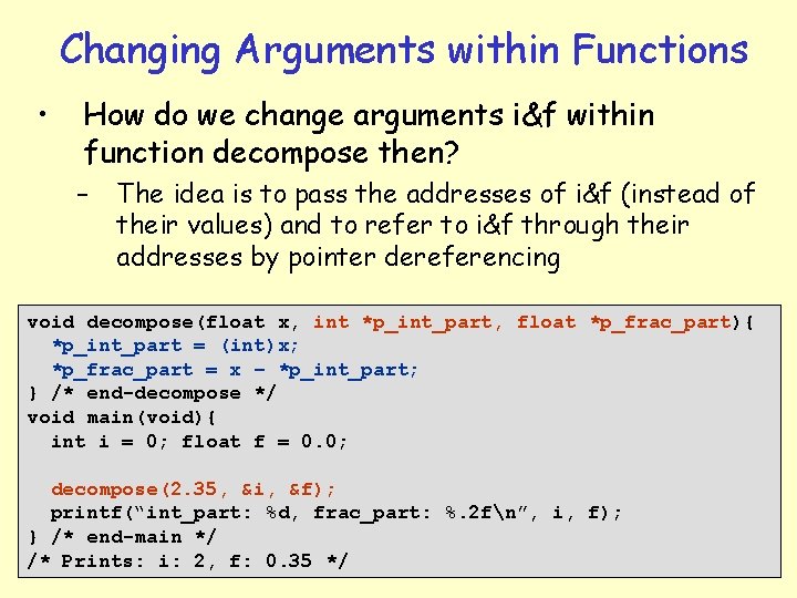 Changing Arguments within Functions • How do we change arguments i&f within function decompose