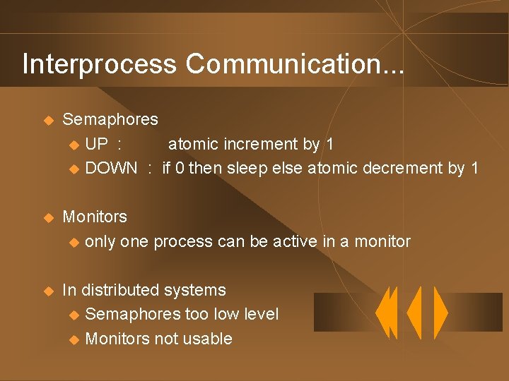 Interprocess Communication. . . u Semaphores u UP : atomic increment by 1 u