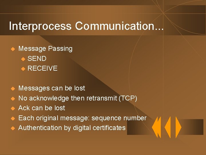 Interprocess Communication. . . u Message Passing u SEND u RECEIVE u Messages can